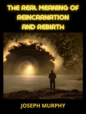 cover image of The real meaning of Reincarnation and Rebirth